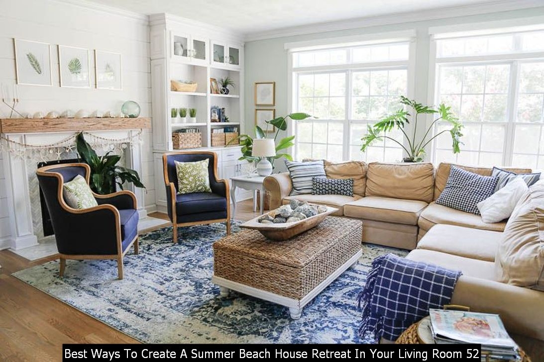 Best Ways To Create A Summer Beach House Retreat In Your Living Room 52