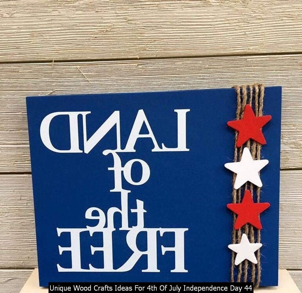Unique Wood Crafts Ideas For 4th Of July Independence Day 44